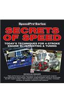 Secrets of Speed: Today’S Techniques for 4-Stroke Engine Blueprinting & Tuning(Speedpro)