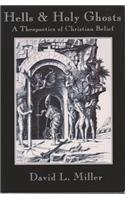 Hells and Holy Ghosts: A Theopoetics of Christian Belief