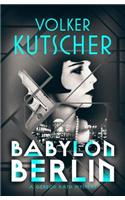 Babylon Berlin: (1 A Gereon Rath Mystery)