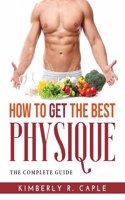 How to Get the Best Physique