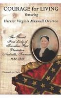 Courage for Living Featuring Harriet Virginia Maxwell Overton