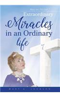 Extraordinary miracles in an ordinary life..