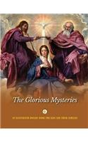 The Glorious Mysteries: An Illustrated Rosary Book for Kids and Their Families