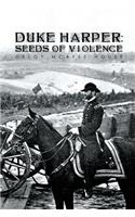 Duke Harper: Seeds of Violence