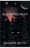 Escaped the Night