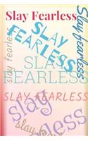 Slay Fearless