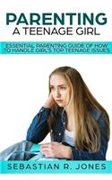 Parenting A Teenage Girl