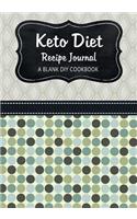 Keto Diet Recipe Journal: A Blank DIY Cookbook