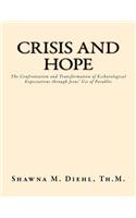 Crisis and Hope: The Confrontation and Transformation of Eschatological Expectations Through Jesus' Use of Parables