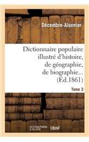 Dictionnaire Populaire Illustré d'Histoire, de Géographie, de Biographie, de Technologie. 3. M-Z