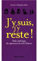 J'y Suis, j'y Reste !