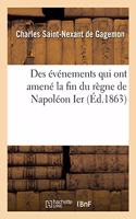 Des Événements Qui Ont Amené La Fin Du Règne de Napoléon Ier