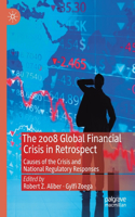 2008 Global Financial Crisis in Retrospect