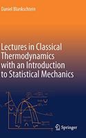 Lectures in Classical Thermodynamics with an Introduction to Statistical Mechanics