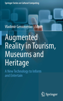 Augmented Reality in Tourism, Museums and Heritage