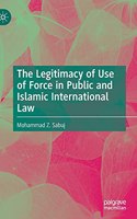 Legitimacy of Use of Force in Public and Islamic International Law