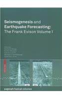 Seismogenesis and Earthquake Forecasting: The Frank Evison Volume I