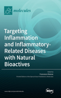 Targeting Inflammation and Inflammatory-Related Diseases with Natural Bioactives