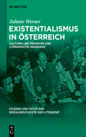 Existentialismus in Österreich: Kultureller Transfer und literarische Resonanz(153 Studien Und Texte Zur Sozialgeschichte Der Literatur S.)