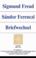 Sigmund Freud - Sandor Ferenczi. Briefwechsel