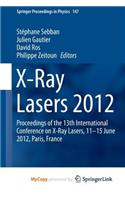 X-Ray Lasers 2012