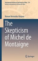The Skepticism of Michel de Montaigne