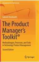 Product Manager's Toolkit(r): Methodologies, Processes, and Tasks in Technology Product Management