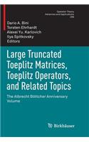 Large Truncated Toeplitz Matrices, Toeplitz Operators, and Related Topics