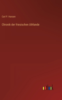 Chronik der friesischen Uthlande