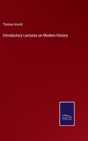 Introductory Lectures on Modern History