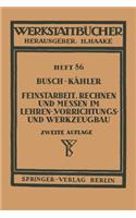 Feinstarbeit, Rechnen Und Messen Im Lehren-, Vorrichtungs- Und Werkzeugbau