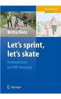 Let's Sprint, Let's Skate: Innovationen im PNF-Konzept