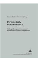 Portugiesisch, Papiamentu Et Al.: Salzburger Beitraege Zu Prozessen Und Produkten Der Translation in Der Romania