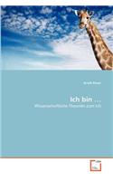 Ich bin ...