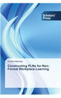 Constructing PLNs for Non-Formal Workplace Learning