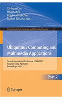 Ubiquitous Computing and Multimedia Applications: Second International Conference, UCMA 2011 Daejeon, Korea, April 13-15, 2011 Proceedings, Part II