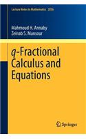 Q-Fractional Calculus and Equations