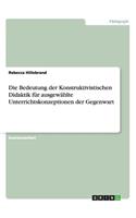 Bedeutung der Konstruktivistischen Didaktik für ausgewählte Unterrichtskonzeptionen der Gegenwart