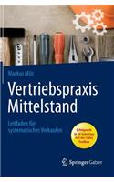 Vertriebspraxis Mittelstand: Leitfaden für systematisches Verkaufen