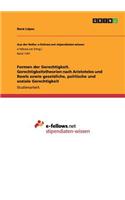 Formen der Gerechtigkeit. Gerechtigkeitstheorien nach Aristoteles und Rawls sowie gesetzliche, politische und soziale Gerechtigkeit