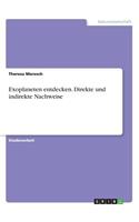 Exoplaneten entdecken. Direkte und indirekte Nachweise