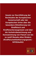 Gesetz zur Durchführung der Rechtsakte der Europäischen Gemeinschaft oder der Europäischen Union über die besondere Etikettierung von Rindfleisch und Rindfleischerzeugnissen und über die Verkehrsbezeichnung und Kennzeichnung von Fleisch von bis zu