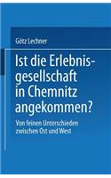 Ist Die Erlebnisgesellschaft in Chemnitz Angekommen?