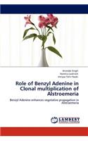 Role of Benzyl Adenine in Clonal multiplication of Alstroemeria