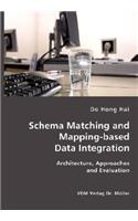 Schema Matching and Mapping-based Data Integration: Architecture, Approaches and Evaluation