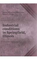 Industrial Conditions in Springfield, Illinois