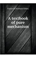 A Textbook of Pure Mechanism