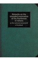 Remarks on the Intended Restoration of the Parthenon of Athens as the National Monument of Scotland