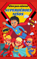 Libro para colorear Superhéroes Niños: Libro para colorear para niños con queridos Superhéroes Libro para colorear para niños con adorables ilustraciones para niños niñas Preescolares
