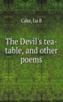 Devil's tea-table, and other poems